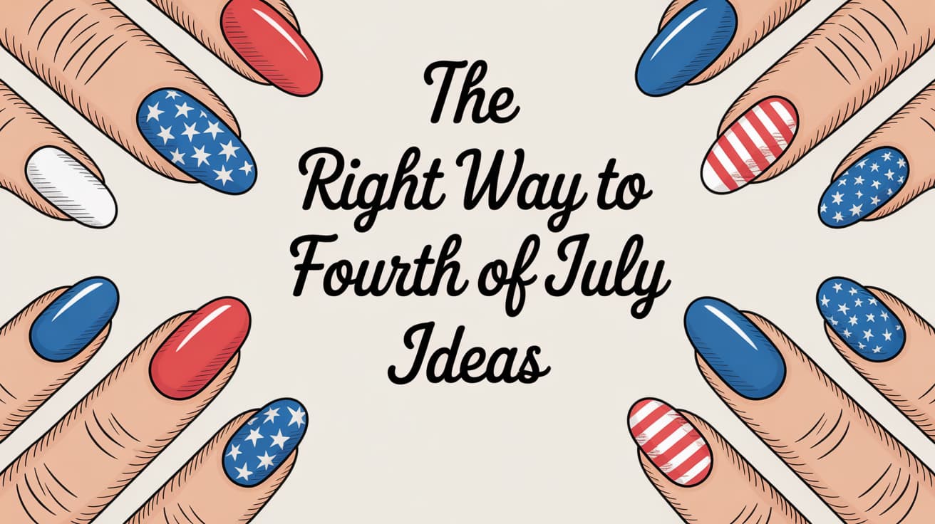 The Right Way to Fourth Of July Nail Ideas